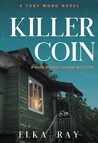 Killer Coin: A Vancouver Island Mystery (Toby Wong: A Vancouver Island Mystery, Band 2)