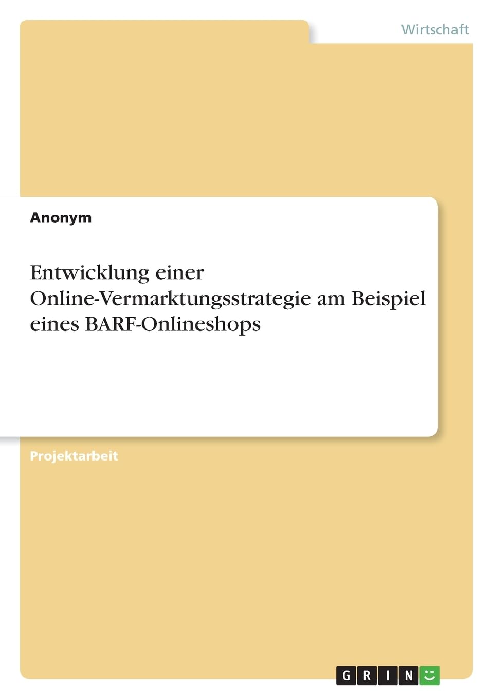 Entwicklung einer Online-Vermarktungsstrategie am Beispiel eines BARF-Onlineshops