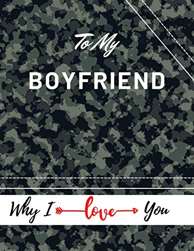 To My Boyfriend Why I Iove You: Valentine's Day Notebook Gift |Love Messages Journal | Love Notes Dairy | (8,5 x 11 ) 100 Pages Blank Grid Notebook