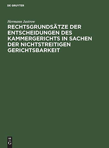 Rechtsgrundsätze der Entscheidungen des Kammergerichts in Sachen der nichtstreitigen Gerichtsbarkeit: Neue Folge. (1888–1891)