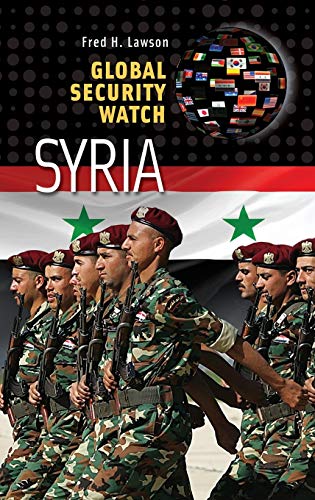 Global Security Watchâ¿Syria (Praeger Security International)