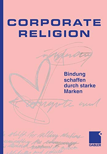 Corporate Religion: Bindung schaffen durch starke Marken (German Edition)