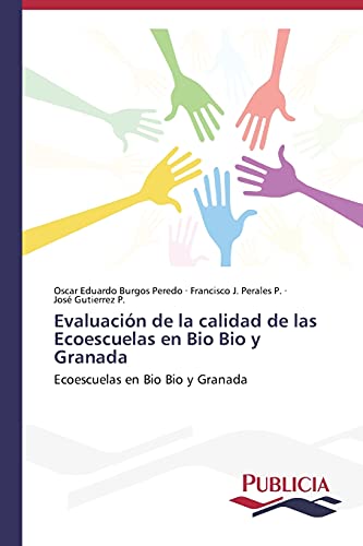 Evaluación de la calidad de las Ecoescuelas en Bio Bio y Granada: Ecoescuelas en Bio Bio y Granada