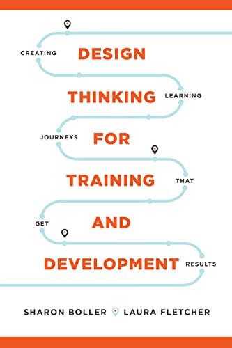 Design Thinking for Training and Development: Beyond ADDIE and SAM (None)