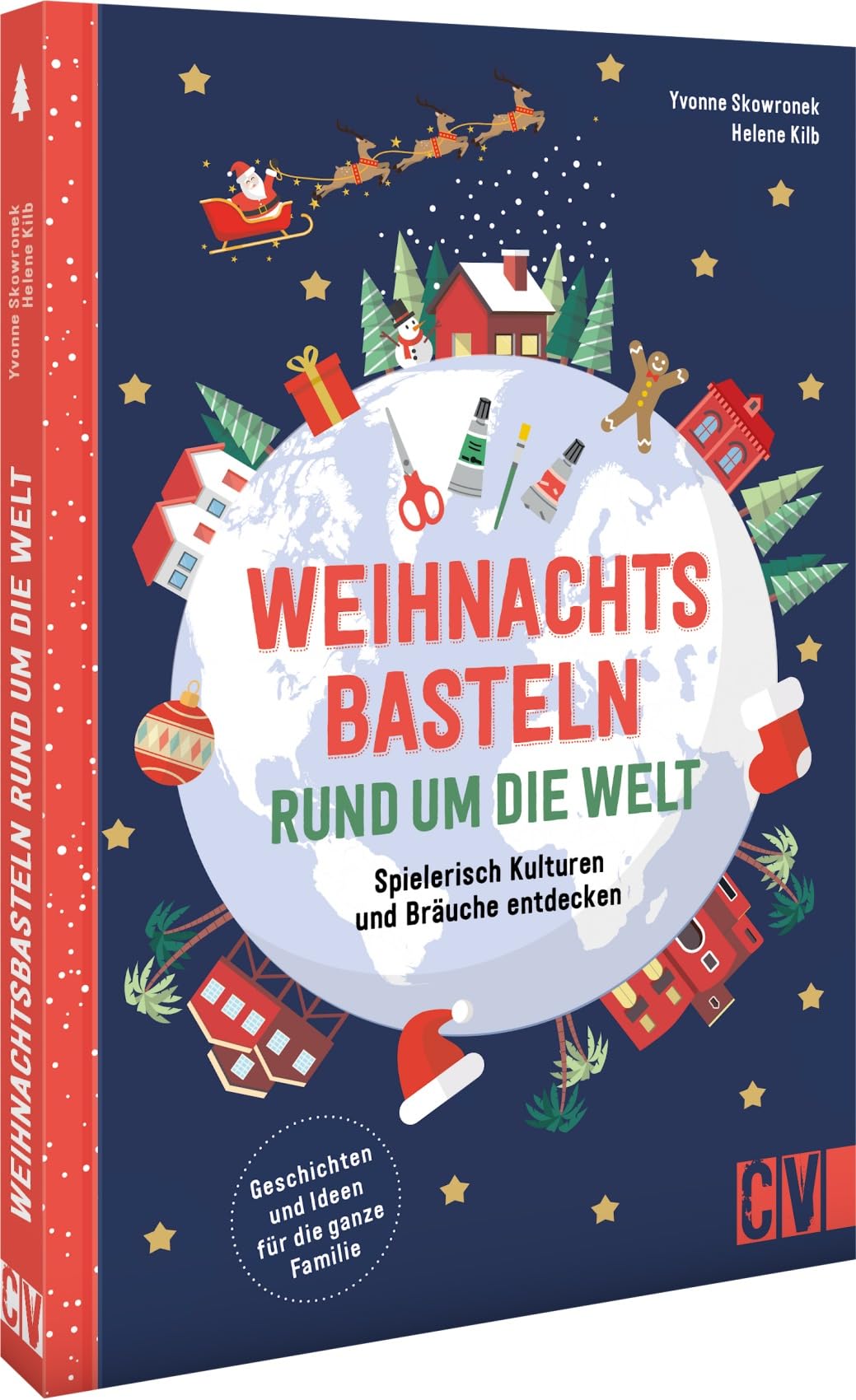 Kinder-Bastelbuch – Weihnachtsbasteln rund um die Welt: Spielerisch Kulturen und Bräuche entdecken. Bastelprojekte für Kinder ab 4.: Spielerisch ... entdecken. Bastelprojekte für Kinder ab 4.