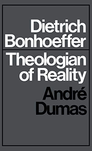 Dietrich Bonhoeffer: Theologian of Reality