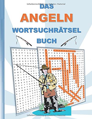 DAS ANGELN WORTSUCHRÄTSEL BUCH: Rätsel Suchsel Worträtsel Angler Angelsport Sport Weihnachten Geburtstag Ostern Halloween Nikolaus Geburtstag Geschenk ... Senioren Rentner Studenten Schüler Schule