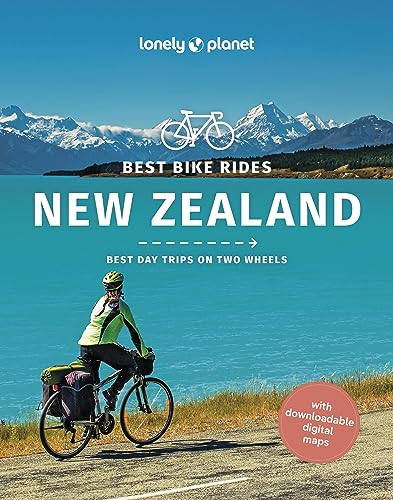Best Bike Rides New Zealand 1: Escapes on Two Wheels (Lonely Planet. Best Bike Rides)