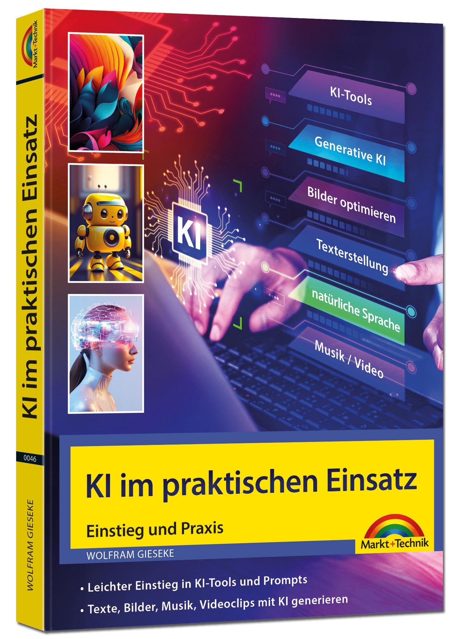 KI im praktischen Einsatz - Einstieg in KI Tools und Prompts - Texte, Bilder, Musik, Videoclips mit KI generieren: ChatGPT, Copilot, DeepL und andere Tools in der Praxis