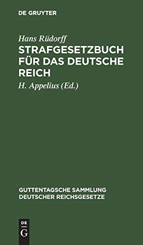 Strafgesetzbuch für das Deutsche Reich: Nebst den gebräuchlichsten Reichs-Strafgesetzen: Presse, Personenstand, Nahrungsmittel, Kranken-, Unfall-, ... Sammlung deutscher Reichsgesetze, 2, Band 2)