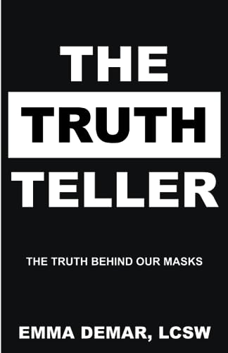 The Truth Teller: The Truth Behind Our Masks