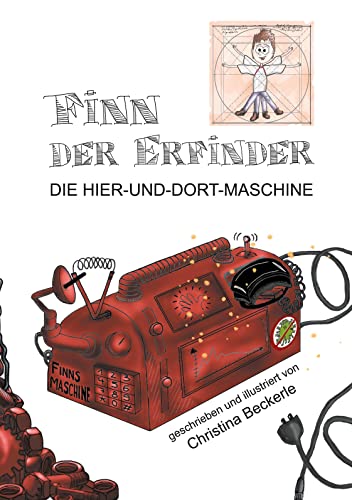 Finn der Erfinder: Die Hier-und-dort-Maschine: Fantasievolles Bilderbuch mit Erzähltext, Geschenkbuch ab 4 Jahren