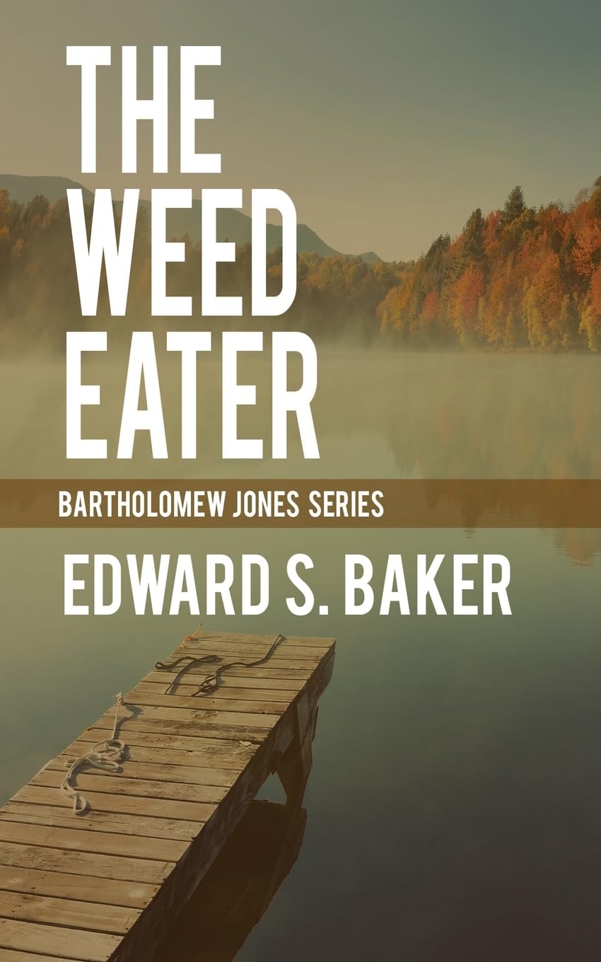 The Weed Eater (Bartholomew Jones, Band 3)