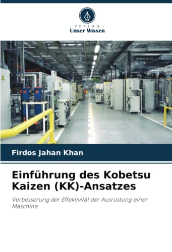 Einführung des Kobetsu Kaizen (KK)-Ansatzes: Verbesserung der Effektivität der Ausrüstung einer Maschine