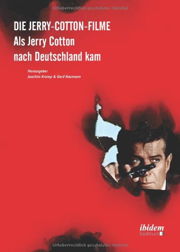 Die Jerry-Cotton-Filme: Als Jerry Cotton nach Deutschland kam