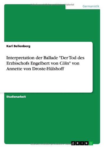 Interpretation der Ballade Der Tod des Erzbischofs Engelbert von Cöln von Annette von Droste-Hülshoff
