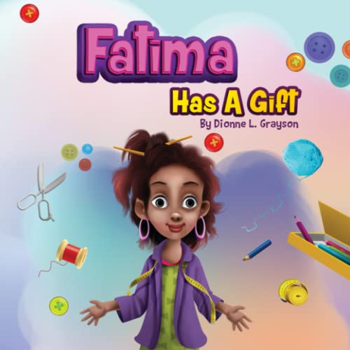 Fatima Has A Gift (The Children's Gift Series)