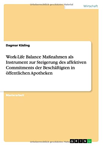 Work-Life Balance Maßnahmen als Instrument zur Steigerung des affektiven Commitments der Beschäftigten in öffentlichen Apotheken