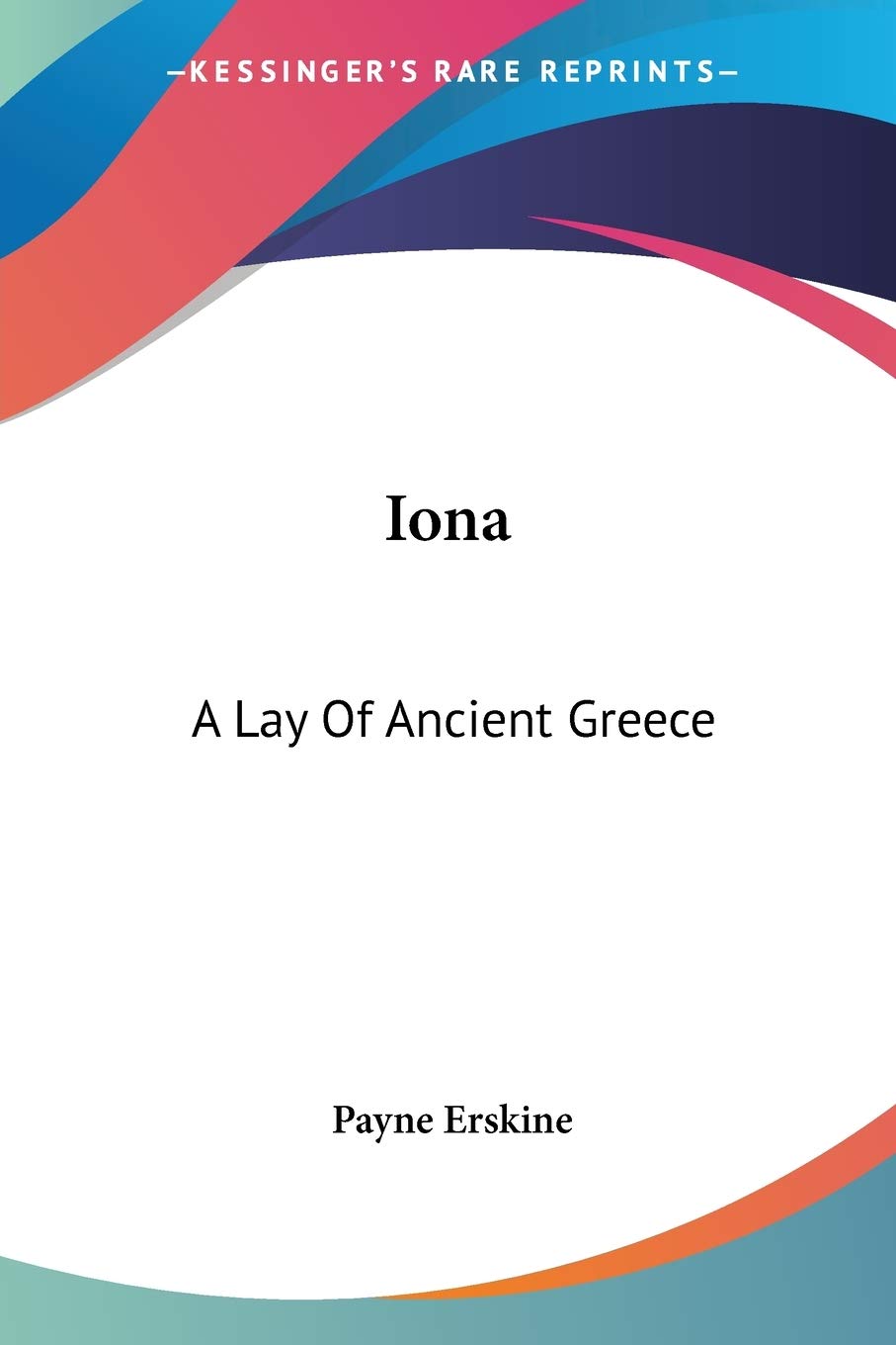 Iona: A Lay Of Ancient Greece