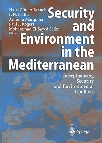 Security and Environment in the Mediterranean: Conceptualising Security and Environmental Conflicts (Hexagon Series on Human and Environmental Security and Peace, 1, Band 1)