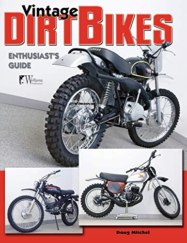 Vintage Dirt Bikes: Enthusiast's Guide (Wolfgang Publications)