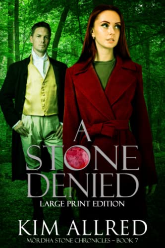 A Stone Denied: A Time Travel Romance Adventure Large Print: A Time Travel Romantic Adventure Large Print (Mórdha Stone Chronicles)