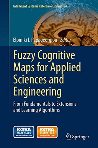 Fuzzy Cognitive Maps for Applied Sciences and Engineering: From Fundamentals to Extensions and Learning Algorithms (Intelligent Systems Reference Library)