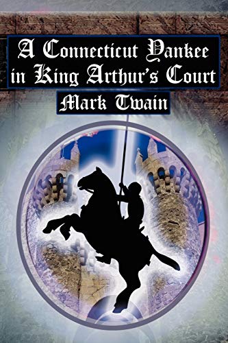 A Connecticut Yankee in King Arthur's Court: Twain's Classic Time Travel Tale