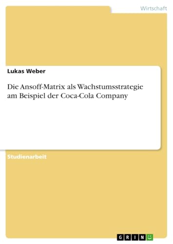 Die Ansoff-Matrix als Wachstumsstrategie am Beispiel der Coca-Cola Company
