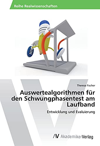 Auswertealgorithmen für den Schwungphasentest am Laufband: Entwicklung und Evaluierung