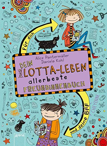 Dein Lotta-Leben. Allerbeste Freundinnenbuch. Für dich und deine Cheyenne
