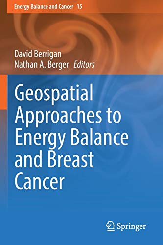 Geospatial Approaches to Energy Balance and Breast Cancer (Energy Balance and Cancer, Band 15)