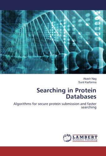 Searching in Protein Databases: Algorithms for secure protein submission and faster searching