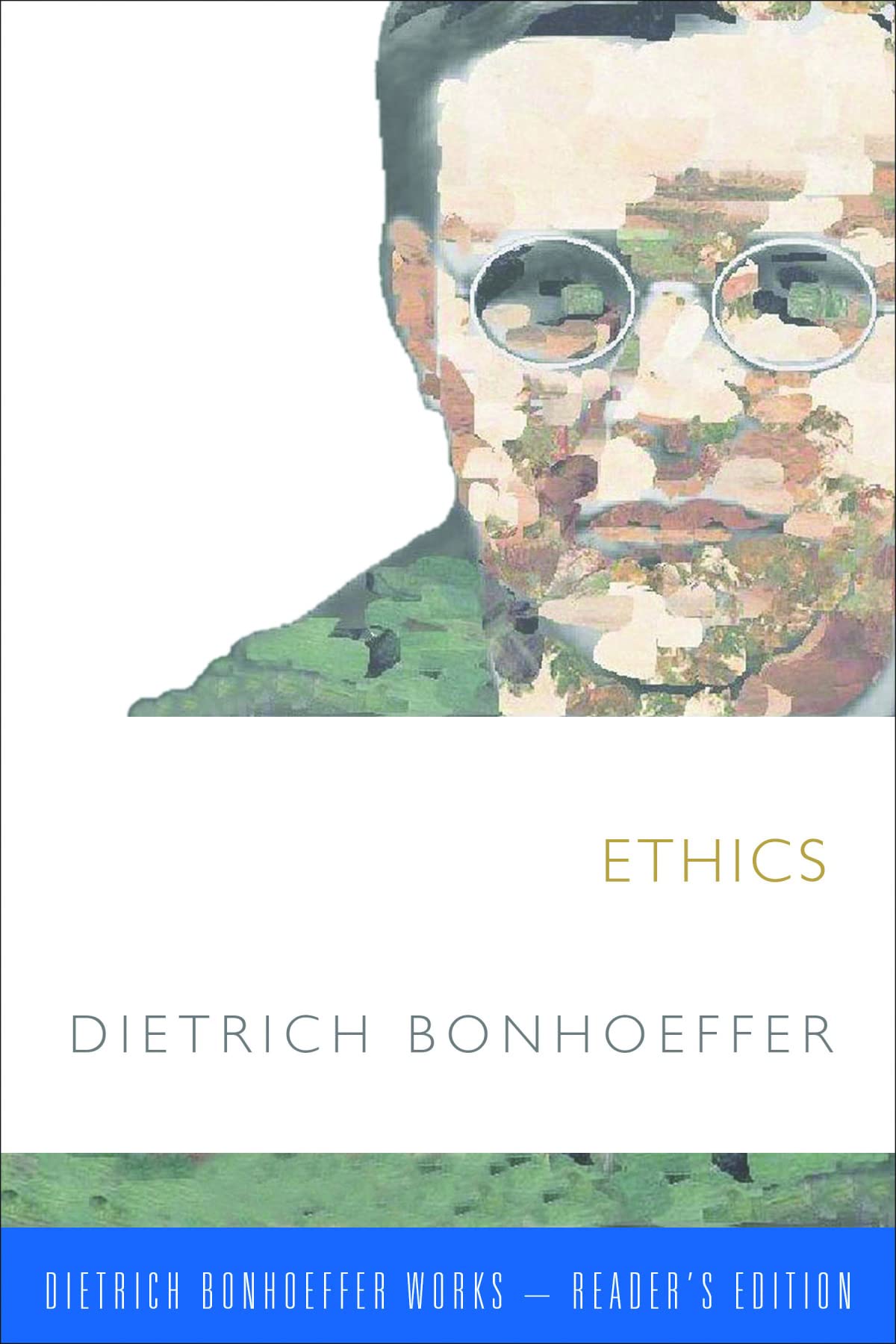 Ethics (Dietrich Bonhoeffer - Reader's Edition)