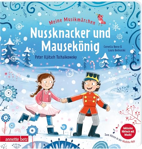 Meine Musikmärchen: Nussknacker und Mausekönig - Musikalische Früherziehung mit Märchen: Musik und Reime für erste Erfahrungen mit klassischer Musik. Pappbilderbuch für Kinder ab 3 Jahren