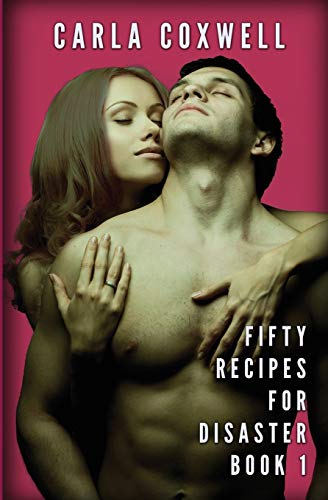Fifty Recipes For Disaster: A New Adult Romance Series - Book 1 (Fifty Recipes For Disaster New Adult Romance Series, Band 1)
