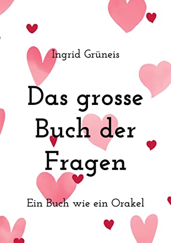Das grosse Buch der Fragen: Ein Buch wie ein Orakel