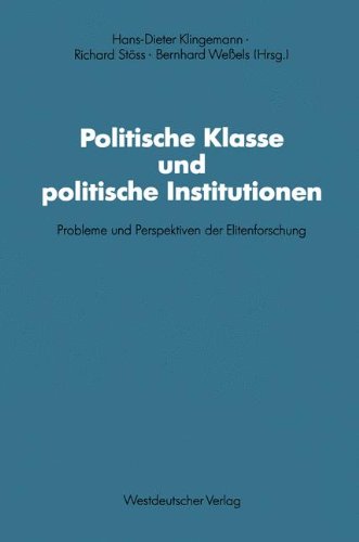 Politische Klasse und Politische Institutionen: Probleme und Perspektiven der Elitenforschung. Dietrich Herzog zum 60. Geburtstag (German Edition) ... für sozialwiss. Forschung der FU Berlin)