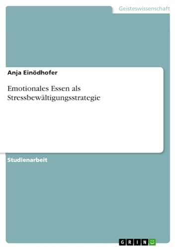 Emotionales Essen als Stressbewältigungsstrategie