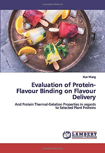 Evaluation of Protein-Flavour Binding on Flavour Delivery: And Protein Thermal-Gelation Properties in regards to Selected Plant Proteins