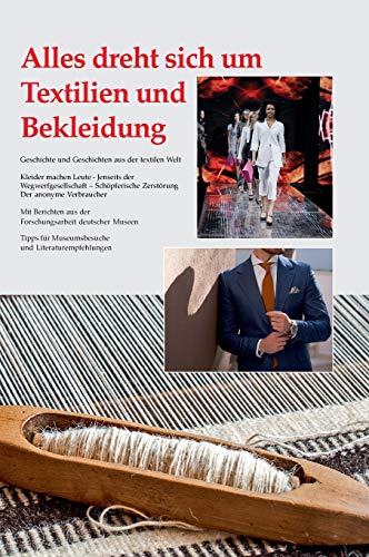 Alles dreht sich um Textilien und Bekleidung: Geschichte und Geschichten aus der textilen Welt