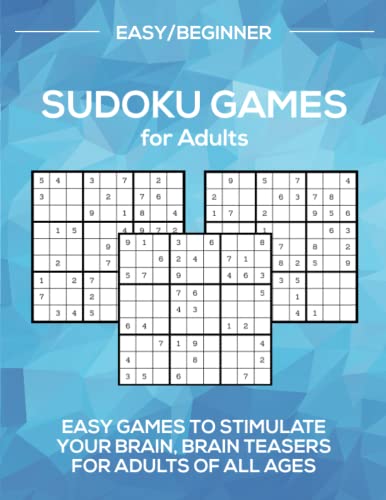Sudoku Games for Adults: Games to Stimulate Your Brain, Brain Teasers for Adults of all Ages: Easy/Beginner (Sudoku Puzzles for Adults, Band 1)