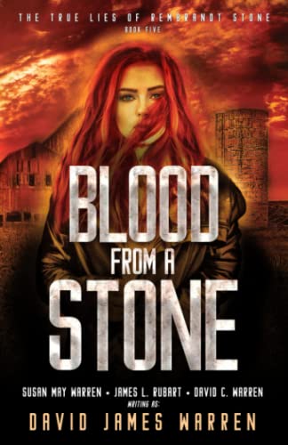 Blood From A Stone: A Time Travel Thriller (The True Lies of Rembrandt Stone, Band 5)