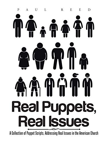 Real Puppets, Real Issues: A Collection of Puppet Scripts, Addressing Real Issues in the American Church