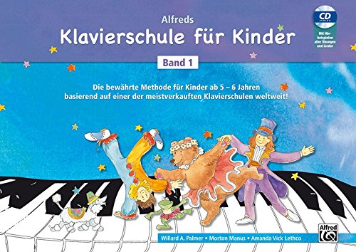 Alfreds Klavierschule für Kinder / Die bewährte Methode für Kinder ab 5 - 6 Jahren basierend auf einer der meistverkauften Klavierschulen weltweit!: ... Kinder ab 5 - 6 Jahren basierend auf einer...