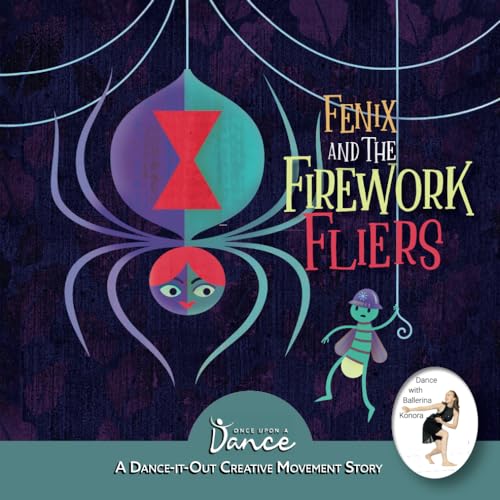 Fenix and the Firework Fliers: A Dance-It-Out Creative Movement Story (Dance-It-Out! Creative Movement Stories for Young Movers)