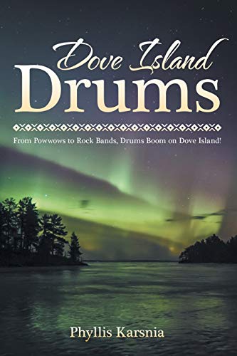 Dove Island Drums: From Powwows to Rock Bands, Drums Boom on Dove Island!