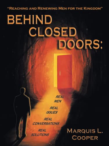 BEHIND CLOSED DOORS: REAL MEN. REAL ISSUES. REAL CONVERSATIONS. REAL SOLUTIONS.: REACHING & RENEWING MEN FOR THE KINGDOM! IT’S DAYTIME