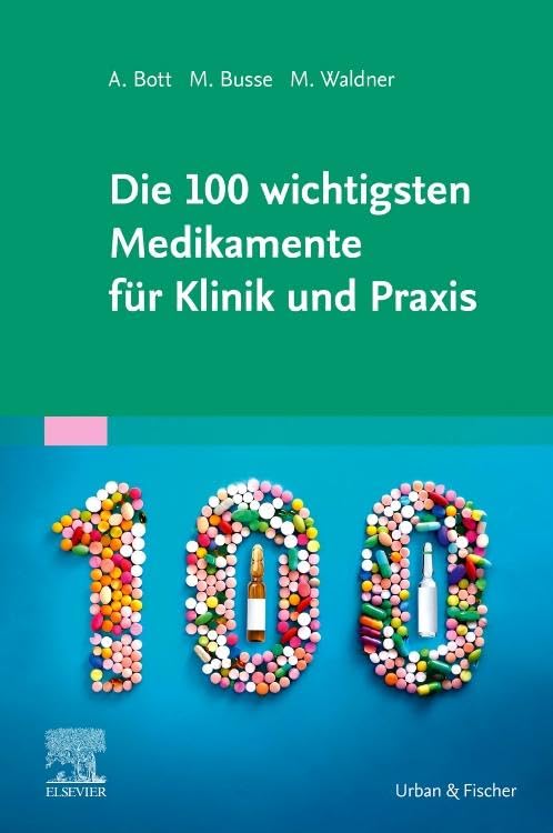 Die 100 wichtigsten Medikamente für Klinik und Praxis (MONOGRAPHIE - Fachbuch - Urban & Fischer-Verlag)
