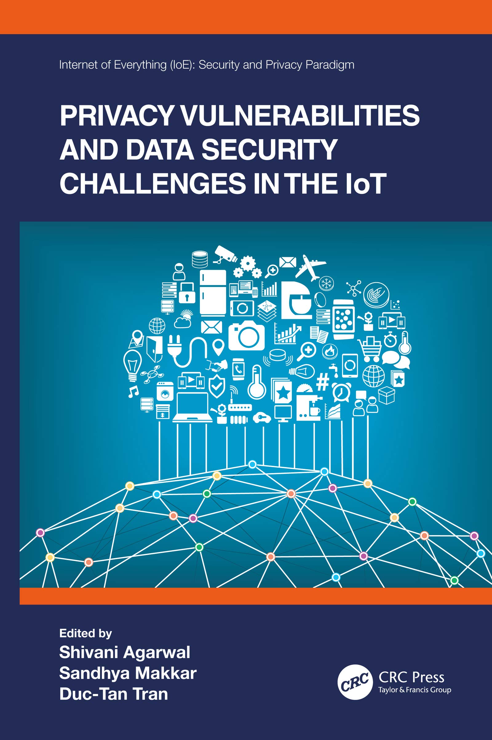 Privacy Vulnerabilities and Data Security Challenges in the IoT (Internet of Everything (IoE): Security and Privacy Paradigm)